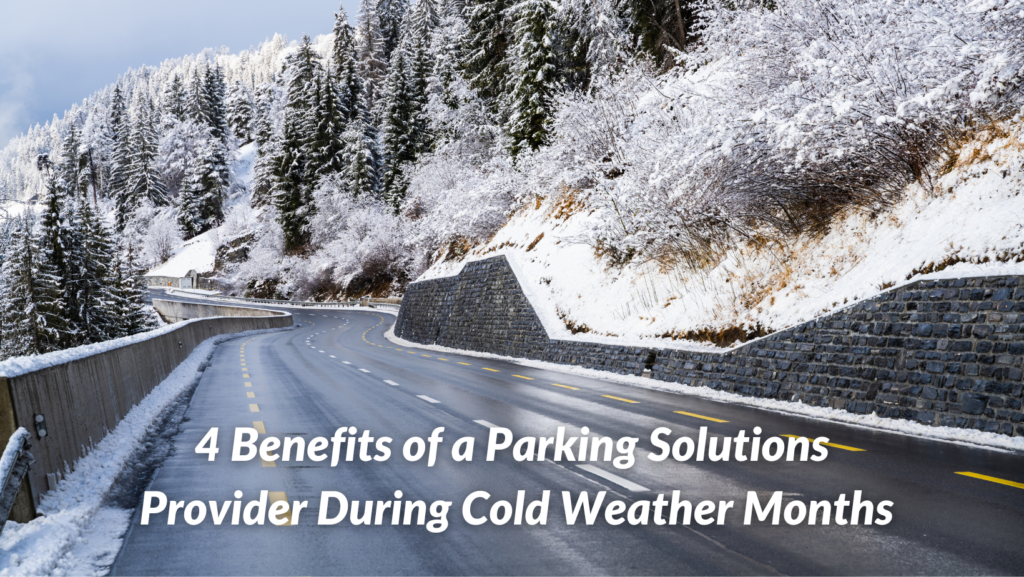 4 Benefits of a Parking Solutions Provider During Cold Weather Months