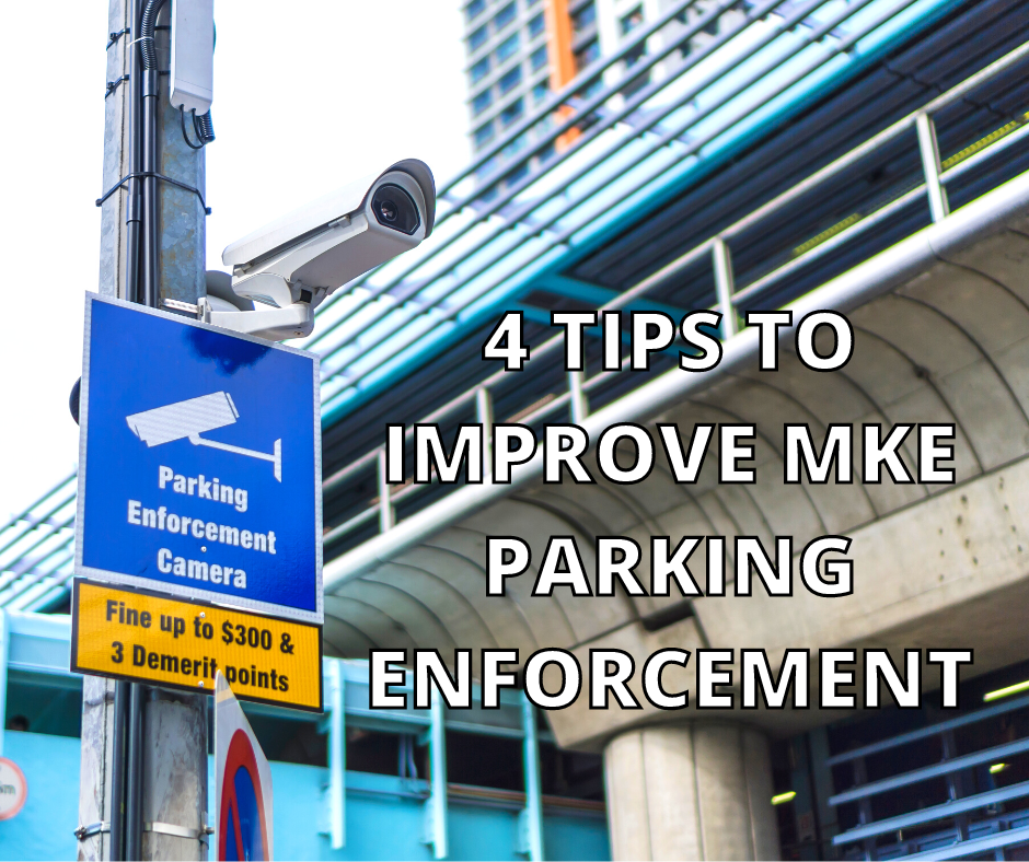 4 TIPS TO IMPROVE MKE PARKING ENFORCEMENT