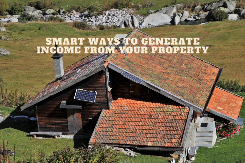 Smart Ways to Generate Income from Your Property