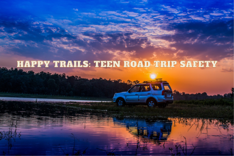 Happy Trails Teen Road Trip Safety