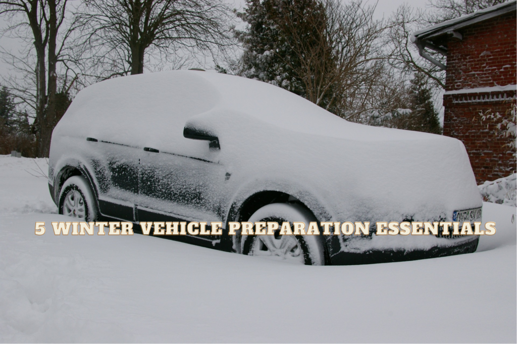 5 Winter Vehicle Preparation Essentials