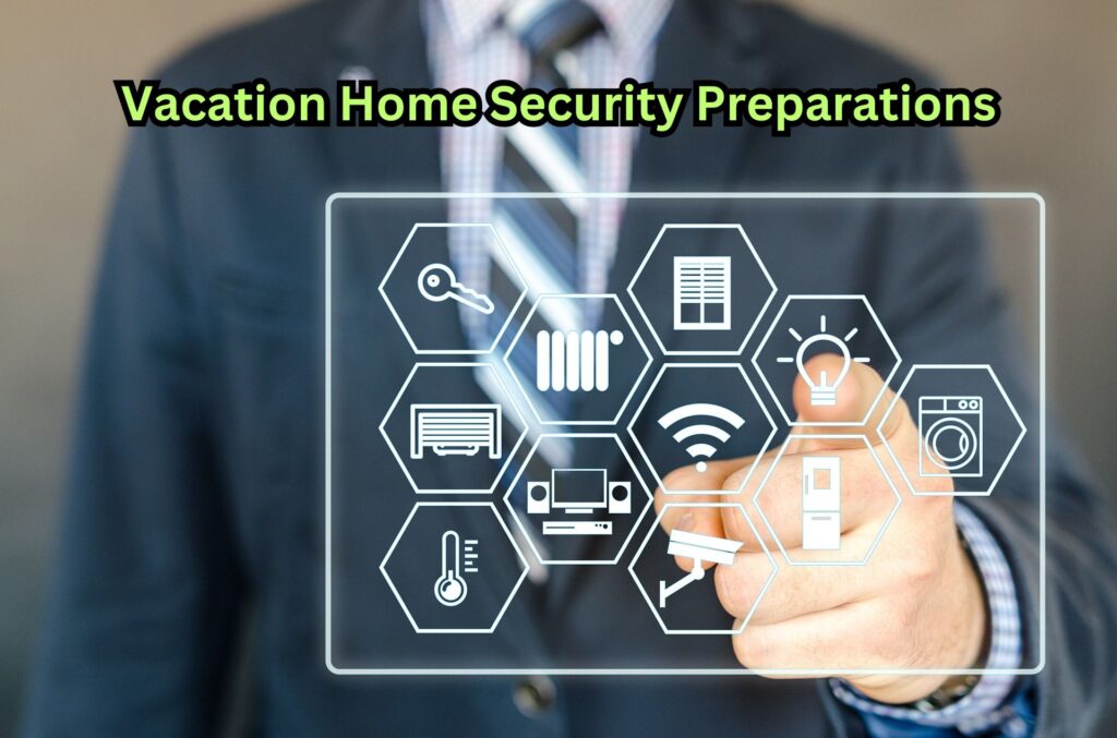 Vacation Home Security Preparations