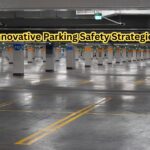 Innovative Parking Safety Strategies