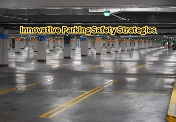 Innovative Parking Safety Strategies