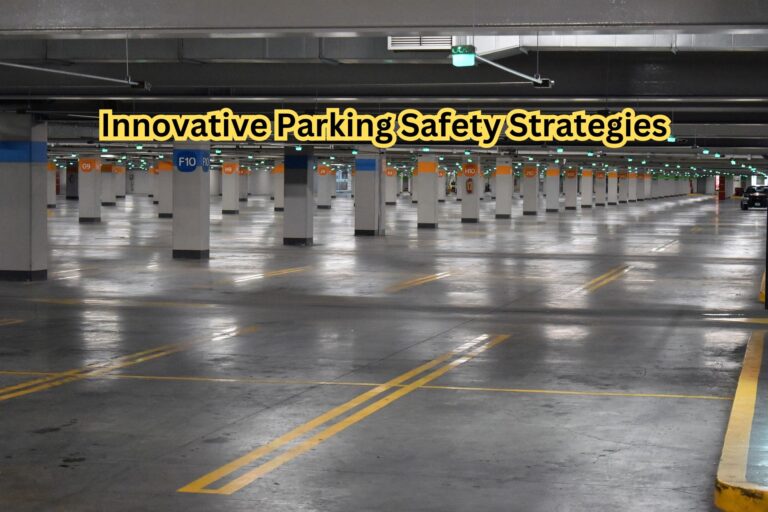 Innovative Parking Safety Strategies