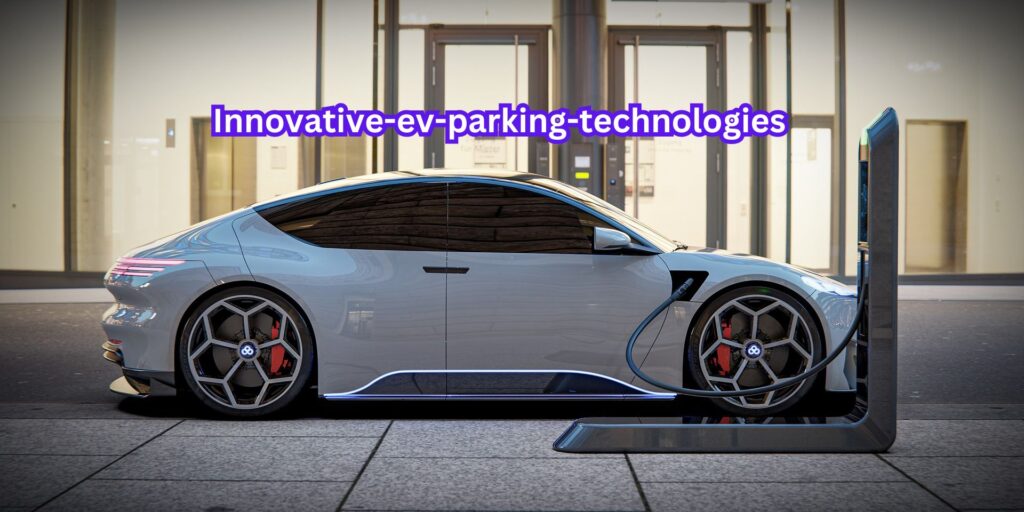 innovative-ev-parking-technologies